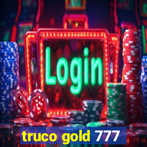 truco gold 777